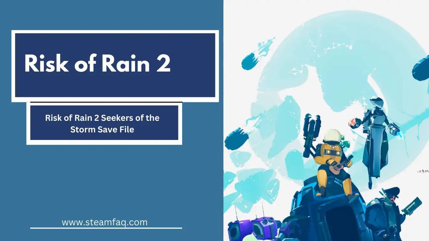 Risk of Rain 2 Seekers of the Storm Save File - Here is a basic guide to installing a 100% save file for Risk of Rain 2: Seekers of the Storm.