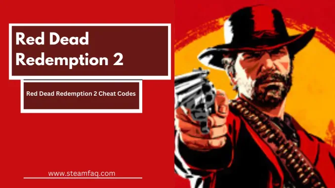 Red Dead Redemption 2 Cheat Codes