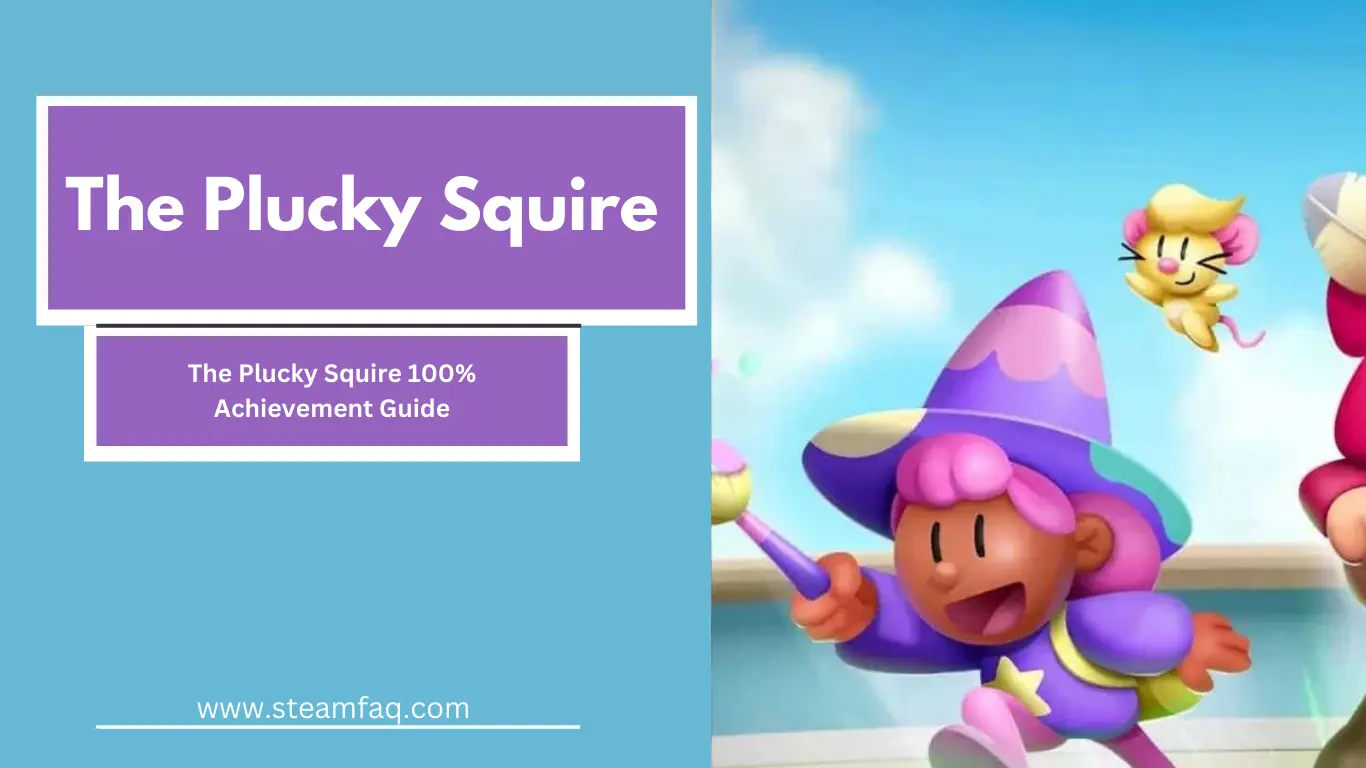 The Plucky Squire 100% Achievement Guide