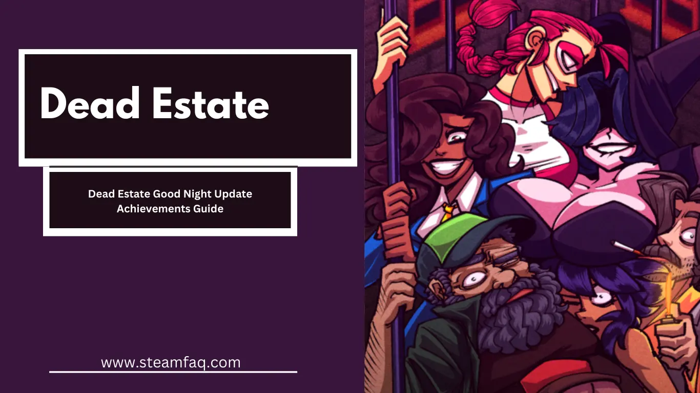 Dead Estate Good Night Update Achievements Guide