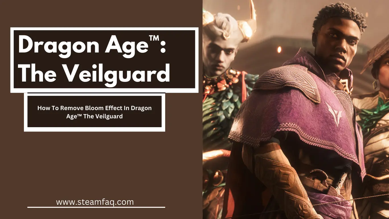 How To Remove Bloom Effect In Dragon Age™ The Veilguard