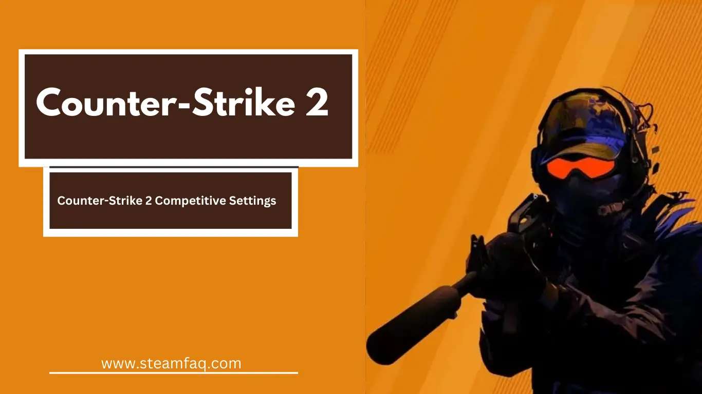 Counter-Strike 2 Competitive Settings