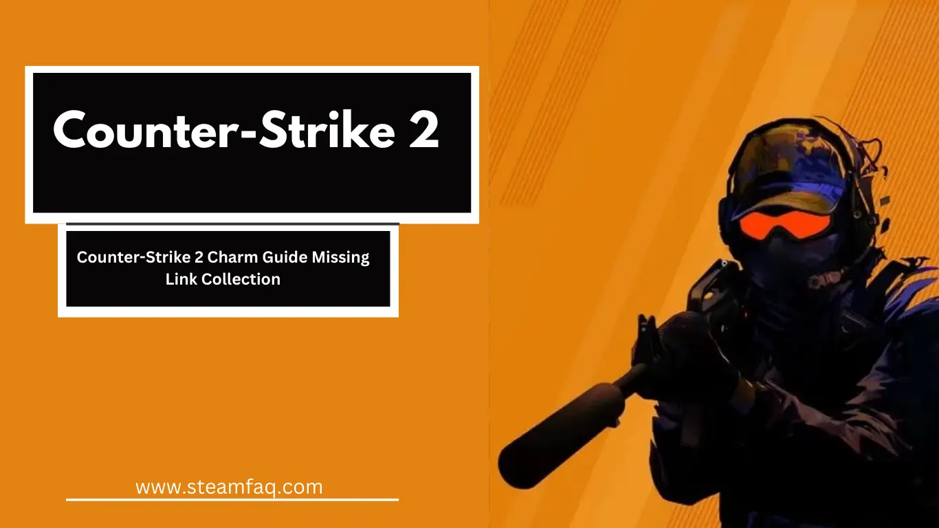 Counter-Strike 2 Charm Guide Missing Link Collection