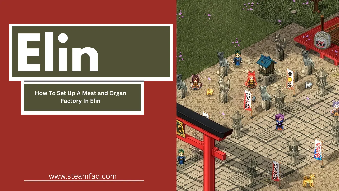 How To Set Up A Meat and Organ Factory In Elin