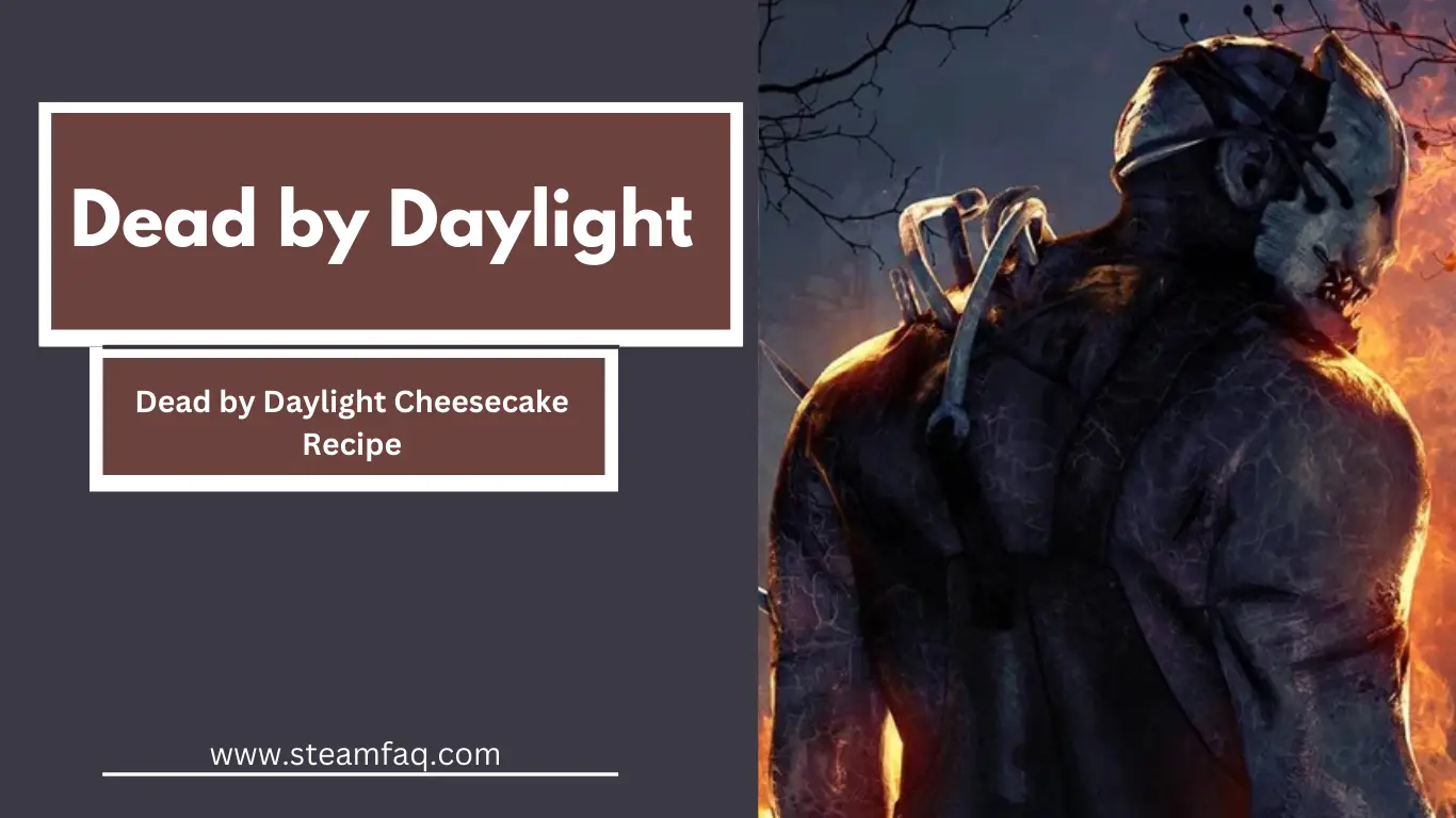 Dead by Daylight Cheesecake Recipe