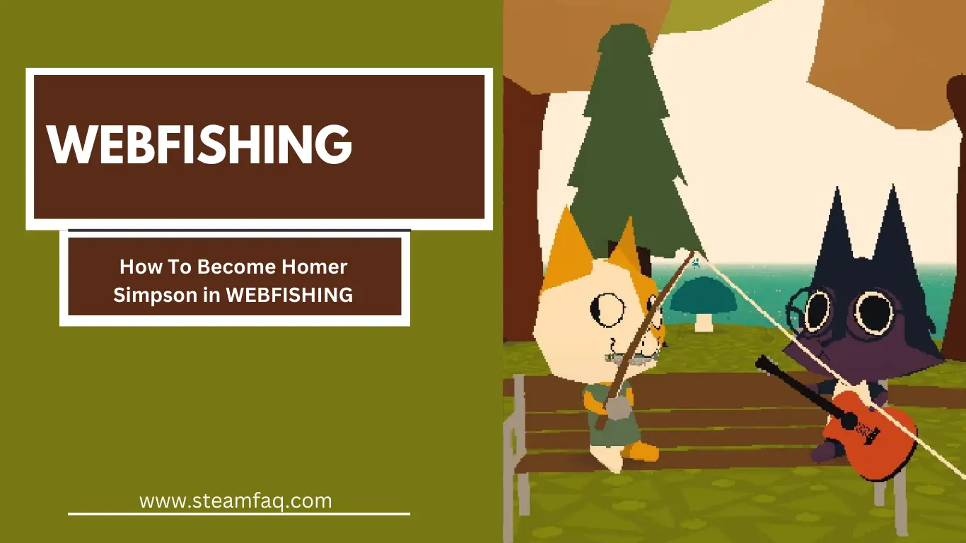 How To Become Homer Simpson in WEBFISHING